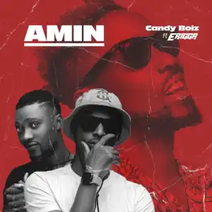 Candyboiz - AMIN (PROD. KULBOY) ft. ERIGGA